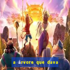 a árvore que dava dinheiro para imprimir