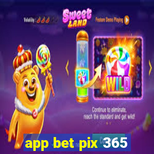 app bet pix 365