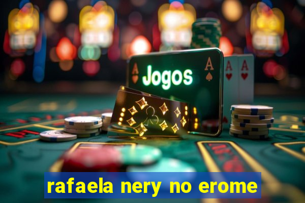 rafaela nery no erome