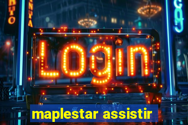 maplestar assistir