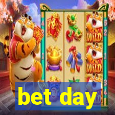 bet day