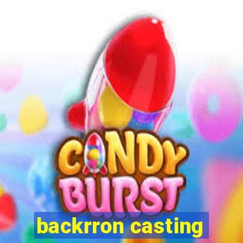 backrron casting