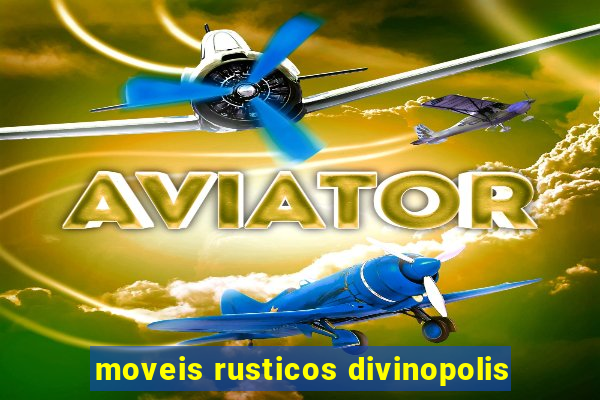 moveis rusticos divinopolis