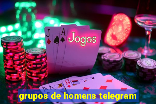 grupos de homens telegram