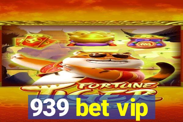 939 bet vip