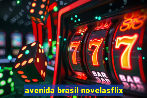 avenida brasil novelasflix