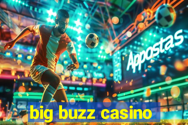 big buzz casino