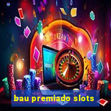 bau premiado slots