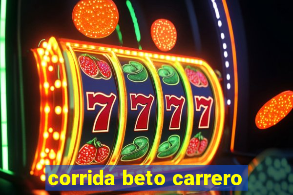 corrida beto carrero