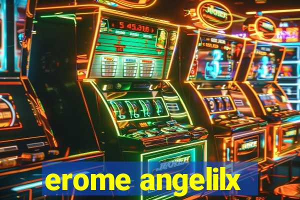 erome angelilx