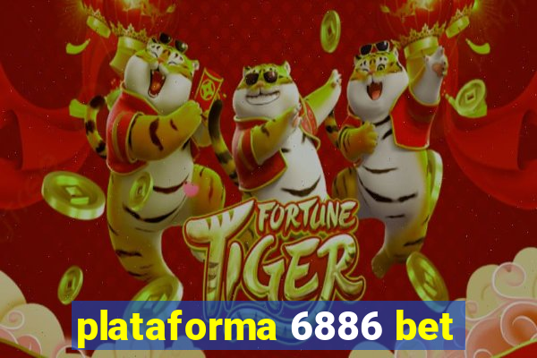 plataforma 6886 bet