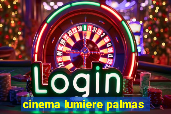 cinema lumiere palmas