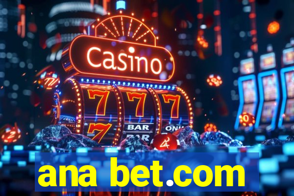 ana bet.com