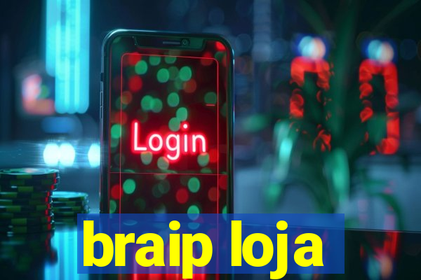 braip loja