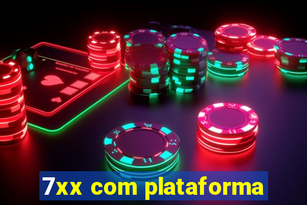 7xx com plataforma