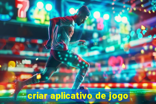 criar aplicativo de jogo