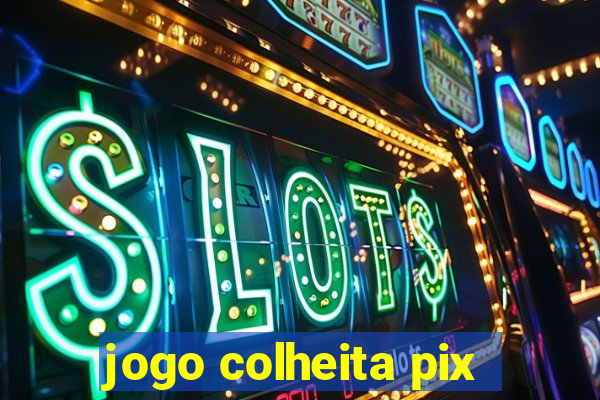 jogo colheita pix