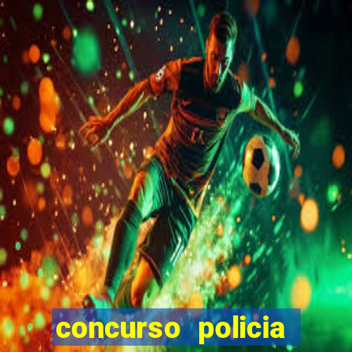 concurso policia civil bahia