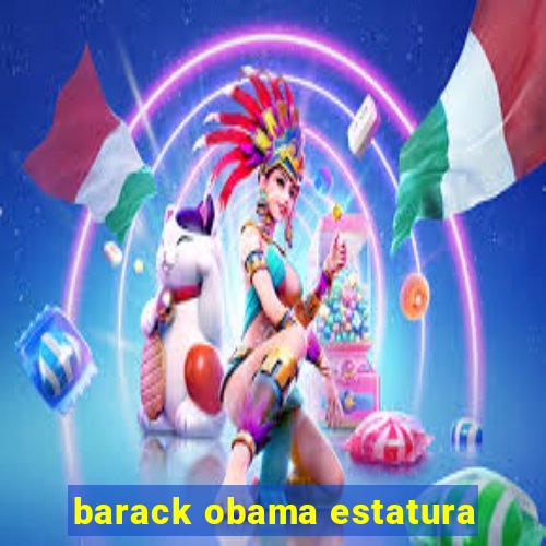 barack obama estatura