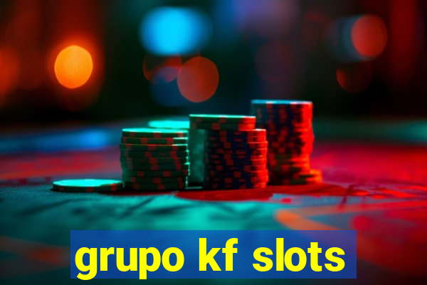 grupo kf slots