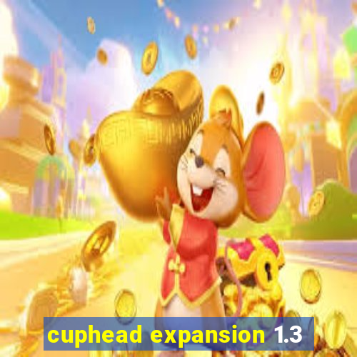 cuphead expansion 1.3