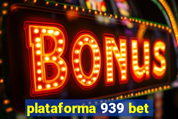 plataforma 939 bet