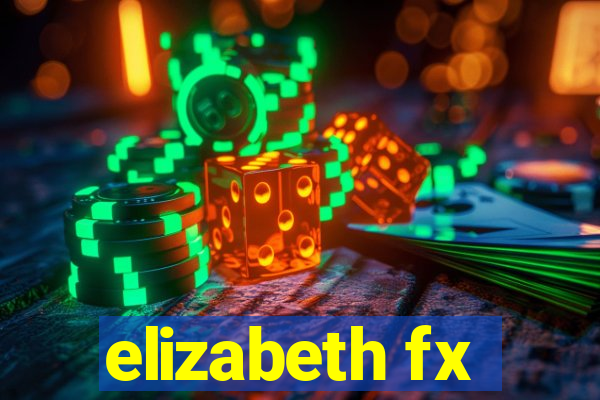 elizabeth fx