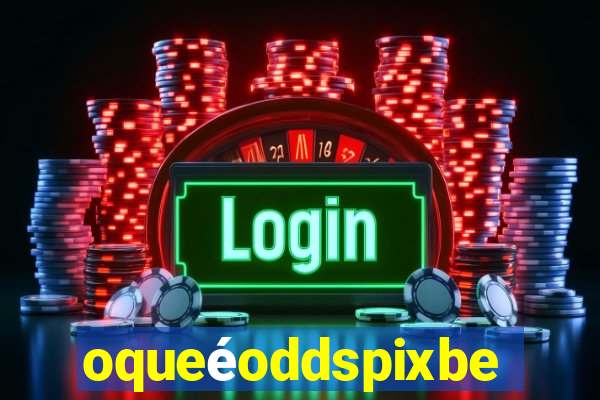 oqueéoddspixbet