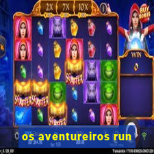 os aventureiros run