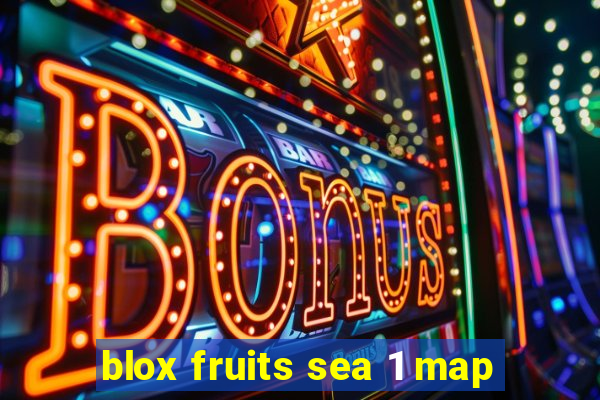 blox fruits sea 1 map