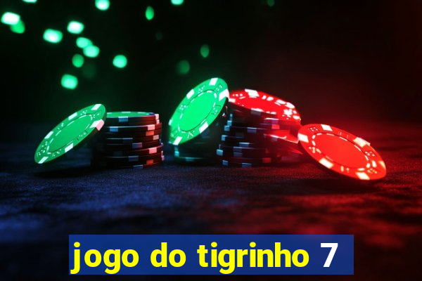 jogo do tigrinho 7