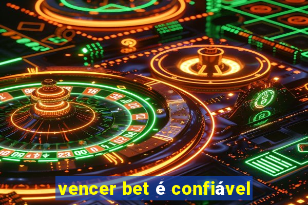 vencer bet é confiável