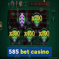 585 bet casino