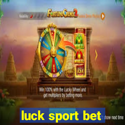 luck sport bet