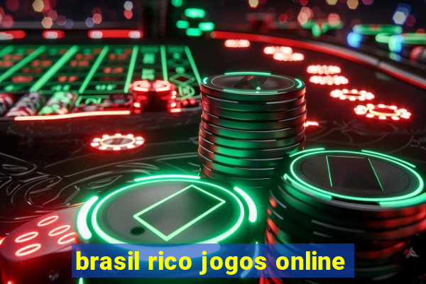 brasil rico jogos online