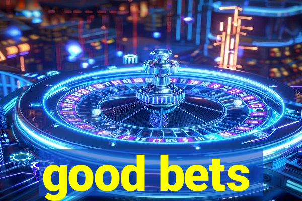 good bets