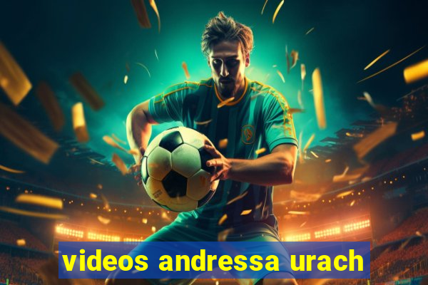 videos andressa urach