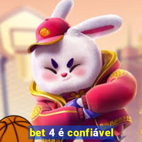 bet 4 é confiável