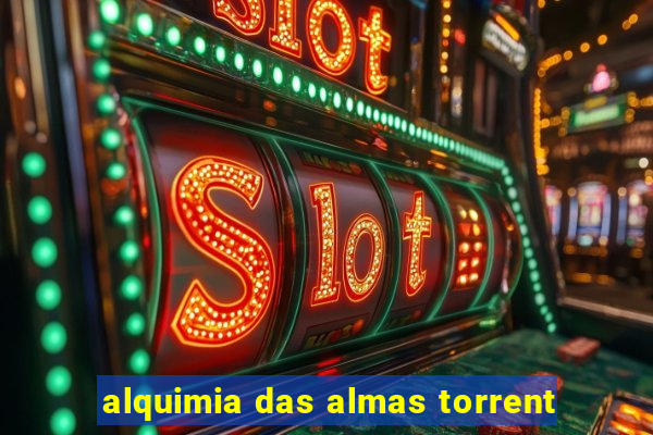 alquimia das almas torrent