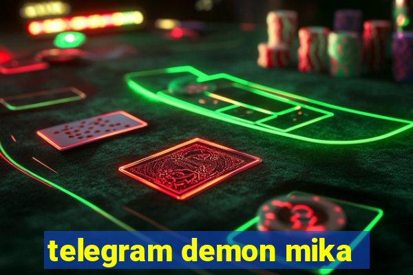 telegram demon mika