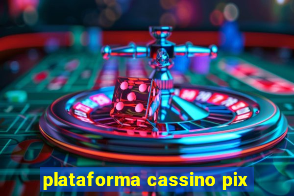 plataforma cassino pix