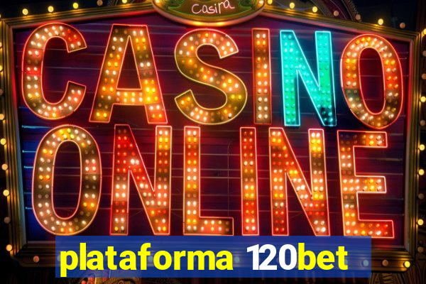 plataforma 120bet