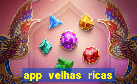 app velhas ricas do pix