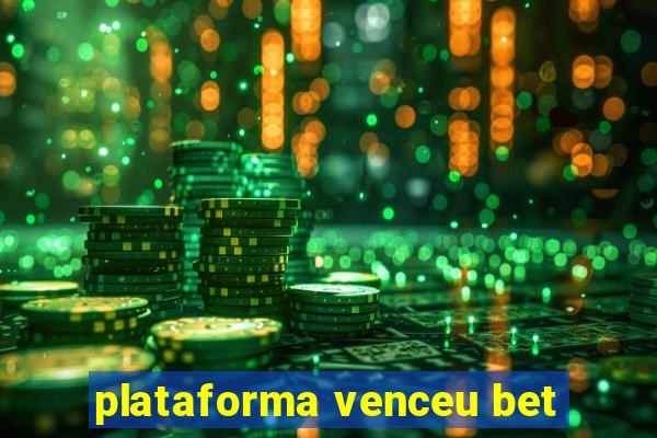 plataforma venceu bet