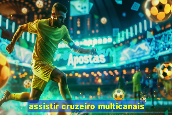 assistir cruzeiro multicanais