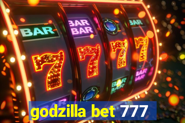 godzilla bet 777