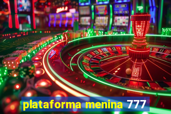 plataforma menina 777