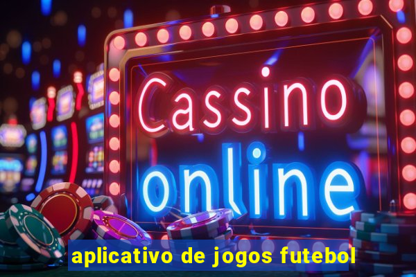 aplicativo de jogos futebol