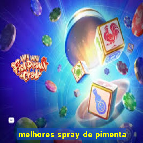 melhores spray de pimenta