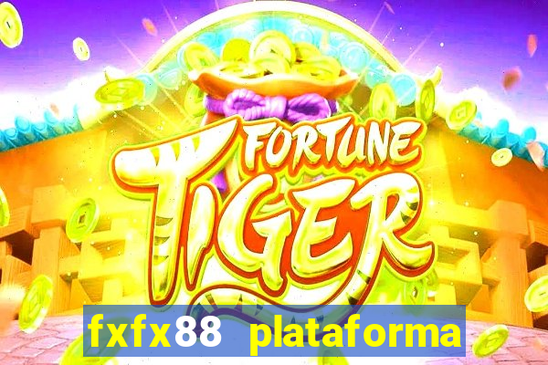 fxfx88 plataforma de jogos